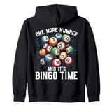 One more Number and it's Bingo Time Zip Hoodie