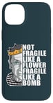 iPhone 14 Plus Ruth Bader Ginsburg NOT FRAGILE LIKE A FLOWER BOMB RBG Meme Case