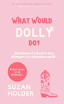 What Would Dolly Do?  Sometimes it’s Hard to be a Diamond in a Rhinestone World…