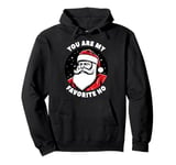 You Are My Favorite Ho Adult Humor Dirty Santa Pullover Hoodie