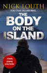 The Body on the Island (DCI Craig Gillard Crime Thrillers Book 6)