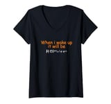 Womens When i wake up it will be Halloween V-Neck T-Shirt