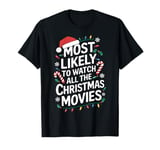 Cute Most Likely To Watch All The Christmas Movies T-Shirt