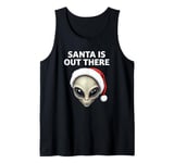 Santa Is Out There Grey Alien Head Santa Hat UFO UAP Tank Top