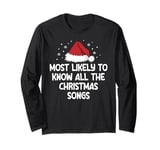 Most Likely To Know All The Christmas Songs Long Sleeve T-Shirt