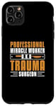 iPhone 11 Pro Max Professional Miracle Worker Cool Trauma Surgery Practitioner Case