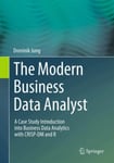 The Modern Business Data Analyst  A Case Study Introduction into Business Data Analytics with CRISPDM and R