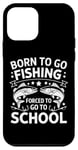 Coque pour iPhone 12 mini Born To Go Fishing Forced School Kids Humour Fisherman Youth