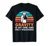 Gravity Is My One And Only Weakness Broken Hand Injury T-Shirt