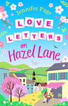 Love Letters on Hazel Lane: A cosy, uplifting, feel-good romance with a board game twist to curl up with in 2024 (The Little Board Game Cafe Book 2)