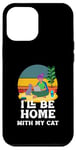 iPhone 12 Pro Max Cat Tee I'll Be Home With My Cat and Kittens Mama Moms Case