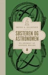 Søsteren og astronomen - på sporet av Sophie Brahe