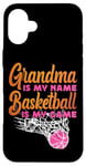 iPhone 16 Plus Basketball Bball Grandma Grandma Is My Name Basketball Is My Case