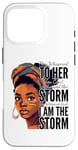 iPhone 16 Pro I Am The Storm - Black History Month - Messy Bun Girl Case