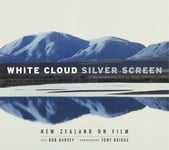 Exisle Publishing Bob Harvey White Cloud, Silver Screen: New Zealand on Film