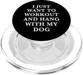 I Just Want To Workout And Hang With My Dog PopSockets PopGrip pour MagSafe