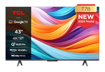 TCL TV QLED 43T7B 4K HDR Pro 43’’ avec Google TV et système sonore Dolby Atmos, Compatible avec l’Assistant Google et Alexa