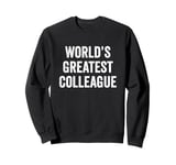 World’s Greatest Colleague Office Employee Work Coworker Sweatshirt