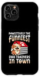 Coque pour iPhone 11 Pro Pawsitively Les dresseurs de chien les plus drôles de la ville