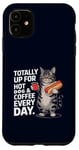 Coque pour iPhone 11 Totally Up For Hot Dog & Coffee Every Day Funny Cat Humour