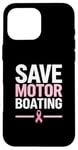 Coque pour iPhone 16 Pro Max Save Motor Boating Soutien contre le cancer du sein Rose Amour Hommes Femmes