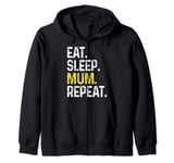 Eat Sleep Mum Repeat Funny Gift For Mother Womens Zip Hoodie