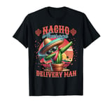 Nacho Average Delivery Man Funny Cinco de Mayo T-Shirt