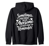 Sometimes You Forget You Are Awesome Inspirational Thank You Zip Hoodie