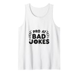 Pro At Bad Jokes Funny Dad Humor For Fathers Tank Top