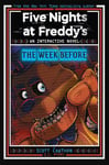 Five Nights at Freddy’s: The Week Before (An Interactive Novel #1) by Scott Cawthon