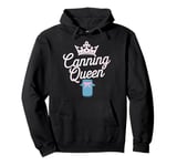 Canning Queen Mason Jar Canner Preserving Food for Women Pullover Hoodie