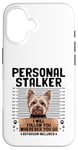 Coque pour iPhone 16 Personnel Stalker Yorkshire Terrier Yorkshire Chien Yorkshire Yorkshire