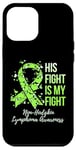 Coque pour iPhone 12 Pro Max His Fight Is My Fight Non-Hodgkin Sensibilisation au Lymphoma