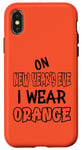 iPhone X/XS On New Year´s Eve I wear orange. Funny quotes with orange Case