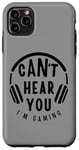 Coque pour iPhone 11 Pro Max Citation amusante Can't Hear You I'm Gaming Headphones