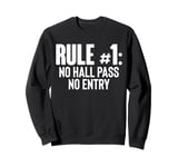 Rule 1: No Hall Pass No Entry Hall Monitor Hallway Sweatshirt