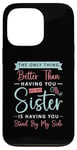 iPhone 13 Pro The Only Thing Better Than Having Bridal Team Maid Of Honor Case