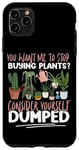 iPhone 11 Pro Max Plant Lover Gardening You Want Me To Stop Buying Plants? Case