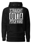 Straight Outta Psych Ward Hoodie