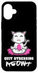 Coque pour iPhone 16 Plus Quit Stressing Meowt Siège de méditation en lotus pour chat