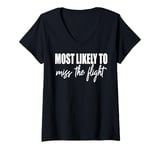 Womens Most likely to miss the flight funny matching family reunion V-Neck T-Shirt