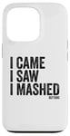 Coque pour iPhone 13 Pro I Came I Saw I Mashed Buttons Jeux vidéo Gamer Noob