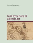 Livgrenadjärer, torpare och rusthållare på Lönö Ryttartorp nr 4 / Sjövik för åren 1703-1946