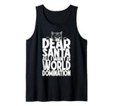 Cat World Domination Christmas Wish List Funny Cute Cats Tank Top