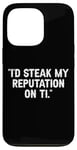 Coque pour iPhone 13 Pro I'd Steak My Reputation Lout It Funny Beef Carnivore Diet Pun