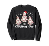 Oh Christmas Tree Cakes Debbie Funny Christmas Snack Cake Sweatshirt