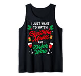 I Just Want To Watch Christmas Movies And Drink Wine Funny Tank Top