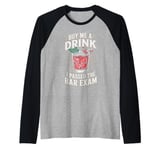 Buy Me A Drink I Passed The Bar Exam Raglan Baseball Tee