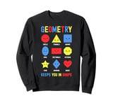 Geometry Keeps You In Shape Funny School Jokes For Kids Sweatshirt