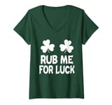 Womens Rub Me For Luck St Patricks Day Shamrock Irish Humor Funny V-Neck T-Shirt